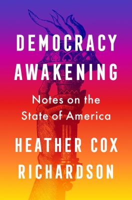 Democracy awakening : notes on the state of America /