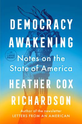 Democracy awakening : notes on the state of America [large type] /