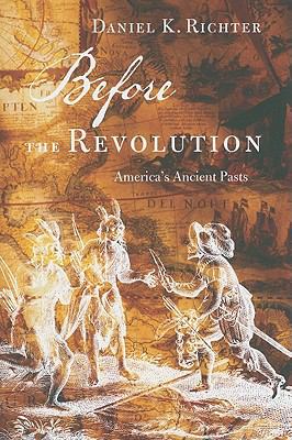 Before the Revolution : America's ancient pasts /