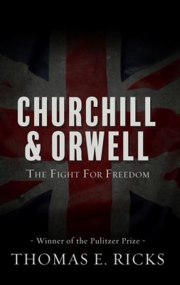 Churchill and Orwell [large type] : the fight for freedom /