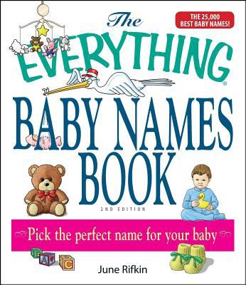 The everything baby names book : pick the perfect name for your baby /
