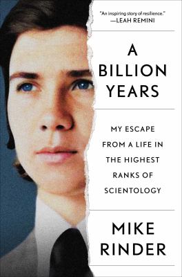 A billion years : my escape from a life in the highest ranks of Scientology /