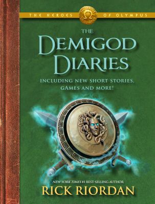 The heroes of Olympus : the demigod diaries /