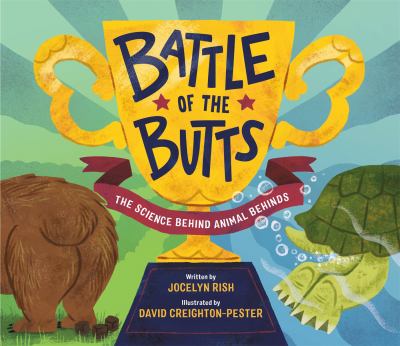 Battle of the butts : the science behind animal behinds /