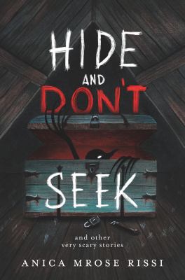 Hide and don't seek : and other very scary stories /