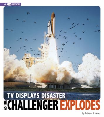 TV displays disaster as the Challenger explodes : an augmented reading experience /