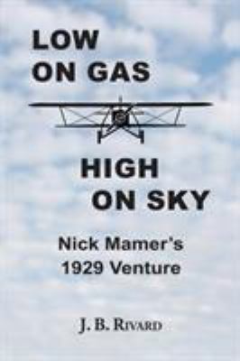 Low on gas, high on sky : Nick Mamer's 1929 venture /