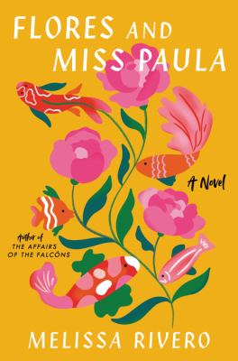 Flores and Miss Paula : a novel /