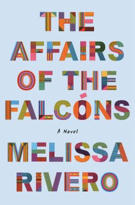 The affairs of the Falcóns : a novel /