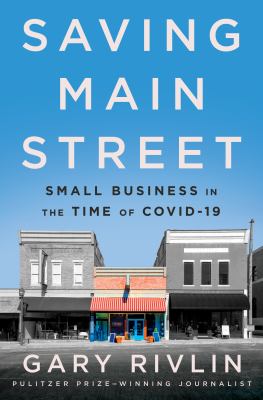 Saving Main Street : small business in the time of COVID-19 /