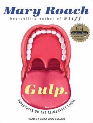 Gulp [compact disc, unabridged] : adventures on the alimentary canal /