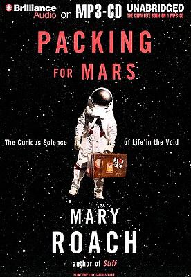 Packing for Mars [compact disc, unabridged] : the curious science of life in the void /