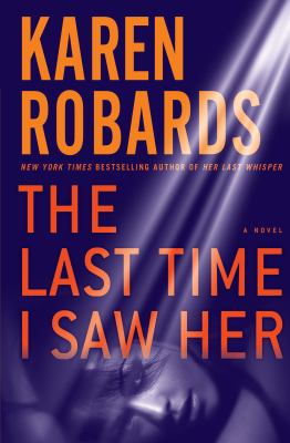 The last time I saw her [large type] : a novel /