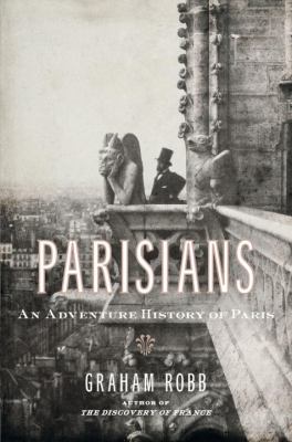 Parisians : an adventure history of Paris /
