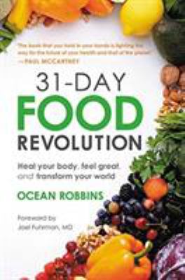31-day food revolution : [large type] heal your body, feel great, and transform your world /