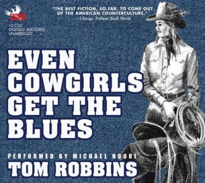 Even cowgirls get the blues [compact disc, unabridged] /