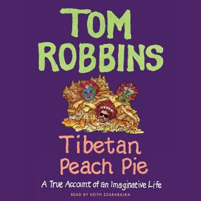 Tibetan peach pie [compact disc, unabridged] : a true account of an imaginative life /