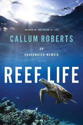 Reef life : an underwater memoir /