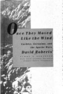 Once they moved like the wind : Cochise, Geronimo, and the Apache wars /