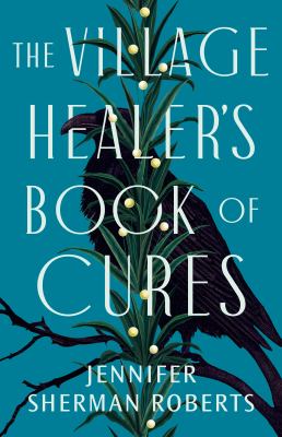 The village healer's book of cures /