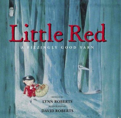 Little Red : a fizzingly good yarn /