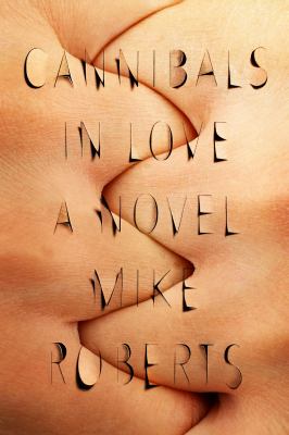 Cannibals in love : a novel /