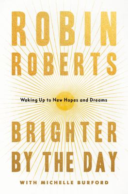 Brighter by the day : waking up to new hopes and dreams /