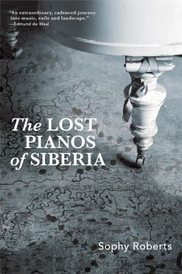 The lost pianos of Siberia /