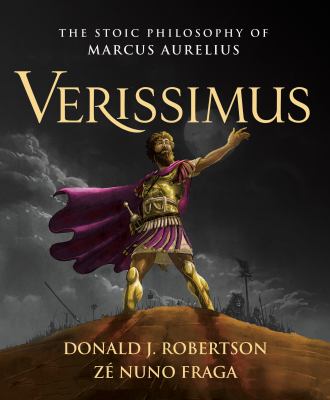 Verissimus : the Stoic philosophy of Marcus Aurelius /