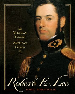 Robert E. Lee : Virginia soldier, American citizen /