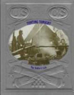 Tenting tonight : the soldier's life /
