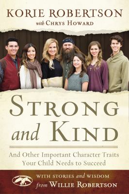 Strong and kind : and other important character traits your child needs to succeed /