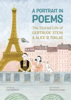 A portrait in poems : the storied life of Gertrude Stein and Alice B. Toklas /