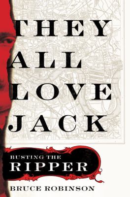 They all love Jack : busting the Ripper /