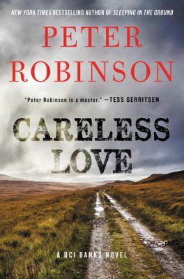 Careless love : a DCI Banks novel /