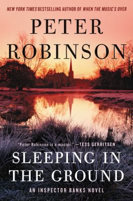 Sleeping in the ground : an Inspector Banks novel /