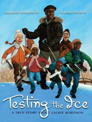 Testing the ice : a true story about Jackie Robinson /