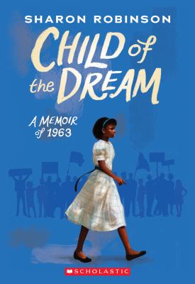 Child of the dream : a memoir of 1963 /
