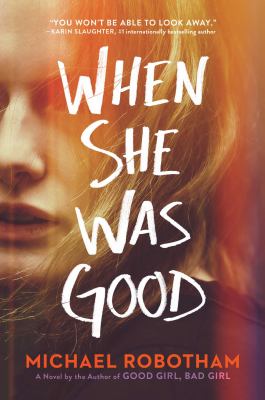 When she was good : a novel /