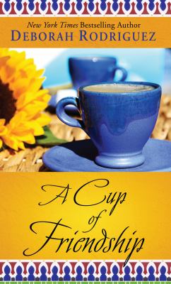 A cup of friendship [large type] : a novel /