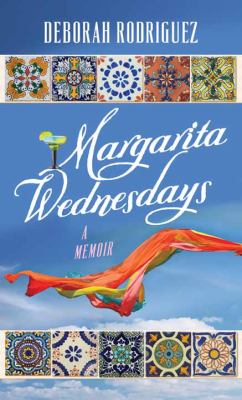 Margarita Wednesdays [large type] : making a new life by the Mexican sea /
