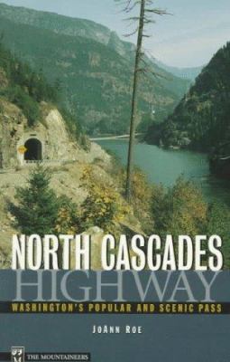 North Cascades Highway : Washington's popular and scenic pass /