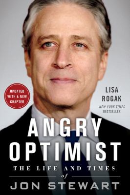Angry optimist : the life and times of Jon Stewart /