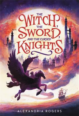 The witch, the sword, and the cursed knights /