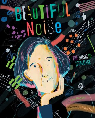 Beautiful noise : the music of John Cage /