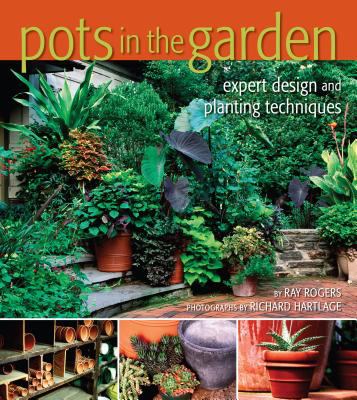 Pots in the garden : expert design and planting techniques /