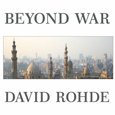 Beyond war [compact disc, unabridged] : reimagining American influence in a new Middle East /