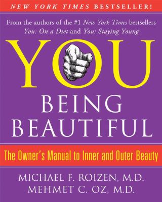 You, being beautiful : the owner's manual to inner and outer beauty /