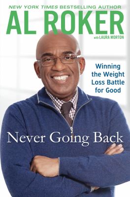 Never goin' back : winning the weight-loss battle for good /