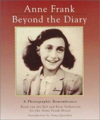 Anne Frank, beyond the diary : a photographic remembrance /